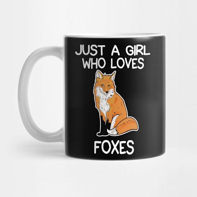 Just A Girl Who Loves Foxes by LetsBeginDesigns